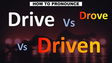 drive, drives, driving, driven, drove.